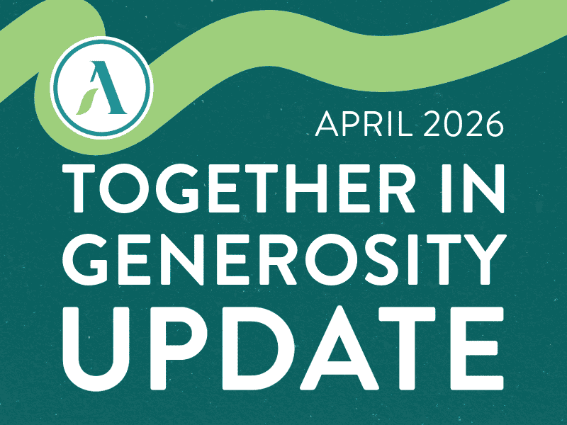 Stylized graphic with text that says, "April 2026 Together in Generosity Update"